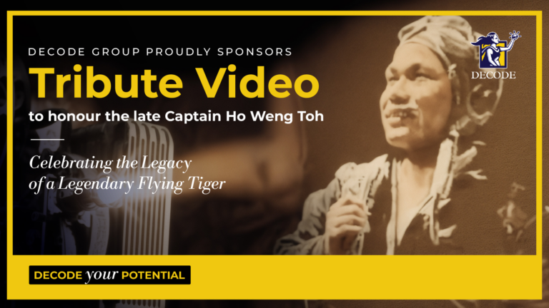 Decode Group Proudly Sponsors Tribute Video to Honour the Late Captain Ho Weng Toh: Celebrating the Legacy of a Legendary Flying Tiger